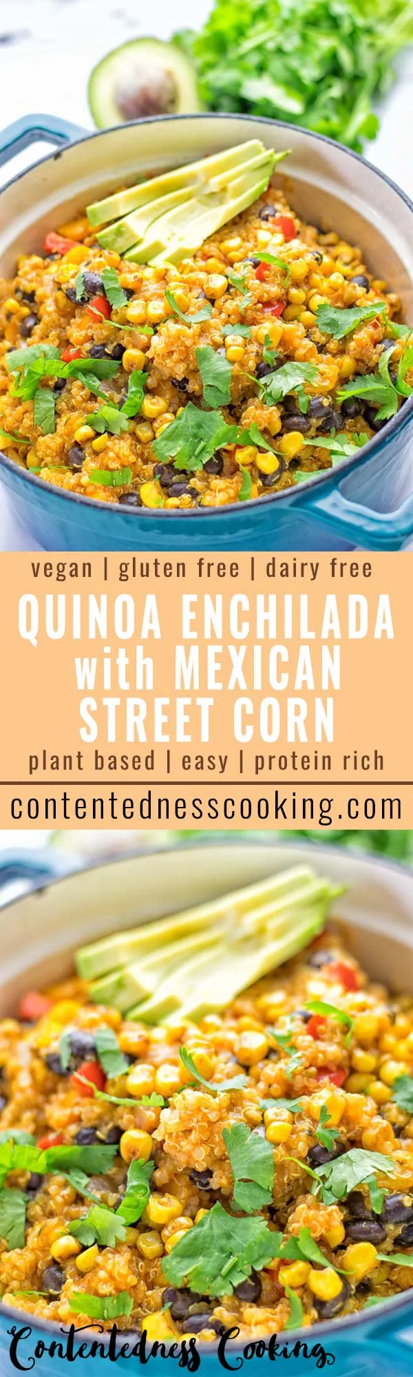 Quinoa Enchilada with Mexican Street Corn | #vegan #glutenfree #contentednesscooking #plantbased #dairyfree