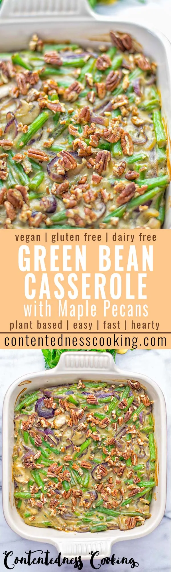 This Green Bean Casserole with Maple Pecans is insanely delicious and super easy to make with the best homemade cream of mushroom soup you can ask for. Entirely vegan, gluten free and so fantastic for dinner, lunch, meal prep, work lunch. An amazing dairy free alternative uses maple pecans instead of breadcrumbs. Perfect for holidays, Christmas. #vegan #glutenfree #dairyfree #vegetarian #dinner #lunch #mealprep #worklunchideas #contentednesscooking #holidaymeals #christmas #greenbeancasserole