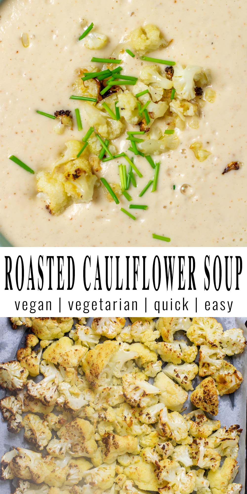 Collage of two pictures of the Roasted Cauliflower Soup with recipe title text.