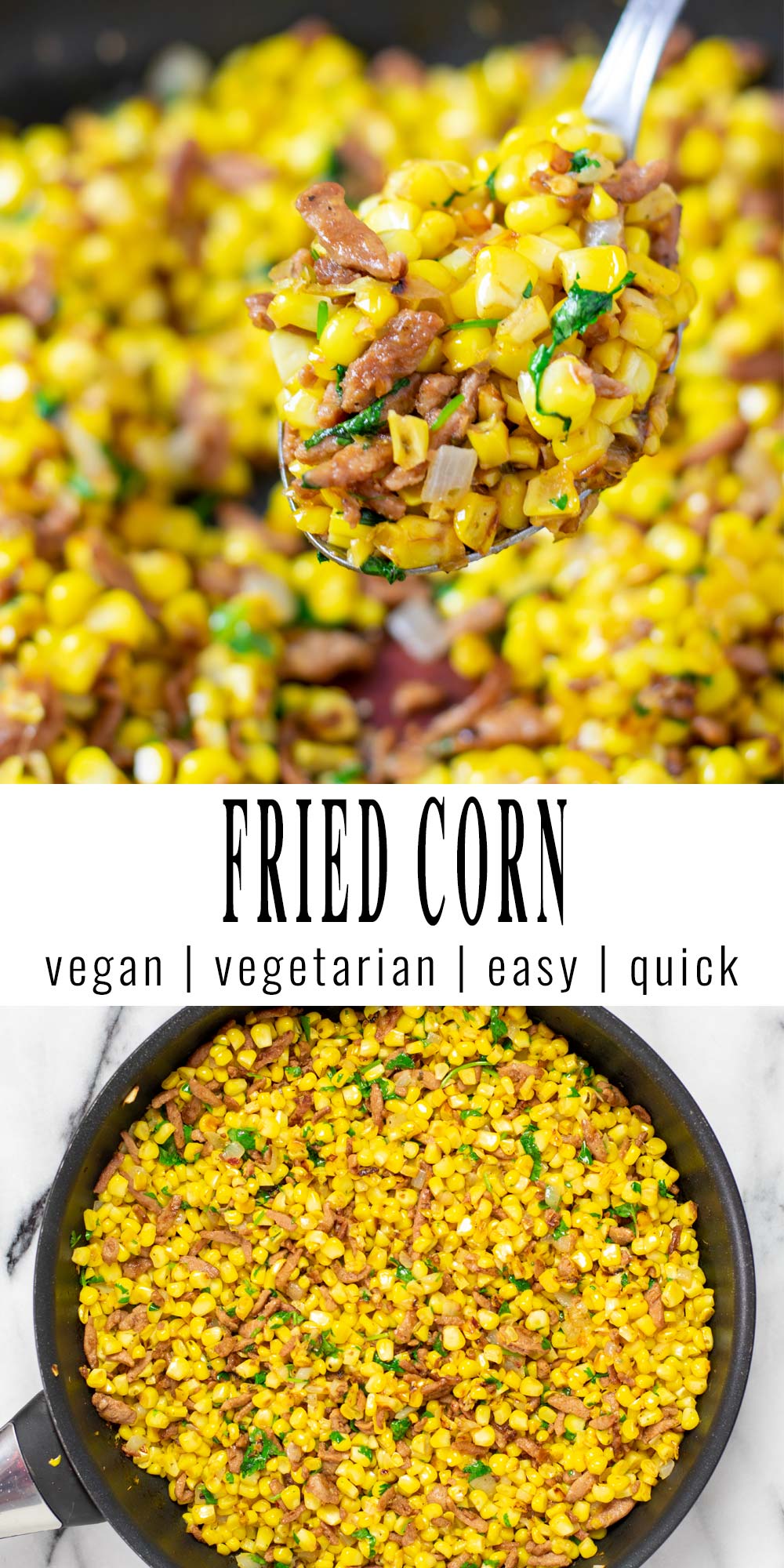 Collage of two pictures of the Fried Corn with recipe title text.
