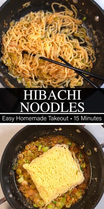 Collage of two photos of Hibachi Noodles with recipe title text.