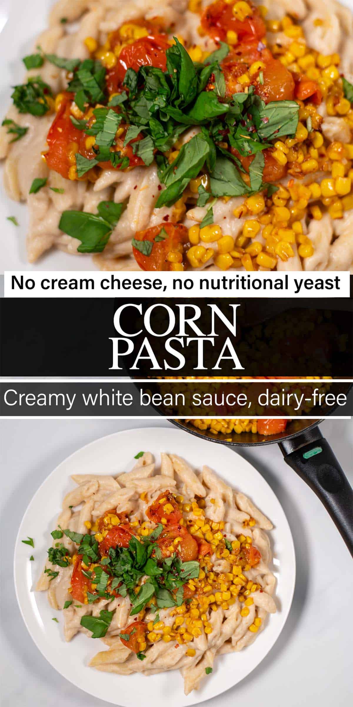 Stack of two photos showing Corn Pasta with text overlay.