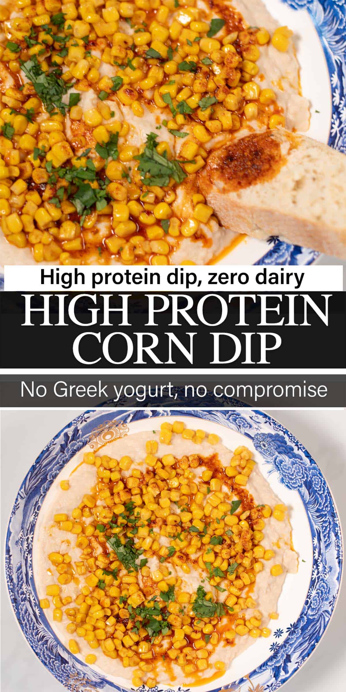 Stack of two photos showing High Protein Corn Dip with text overlays.