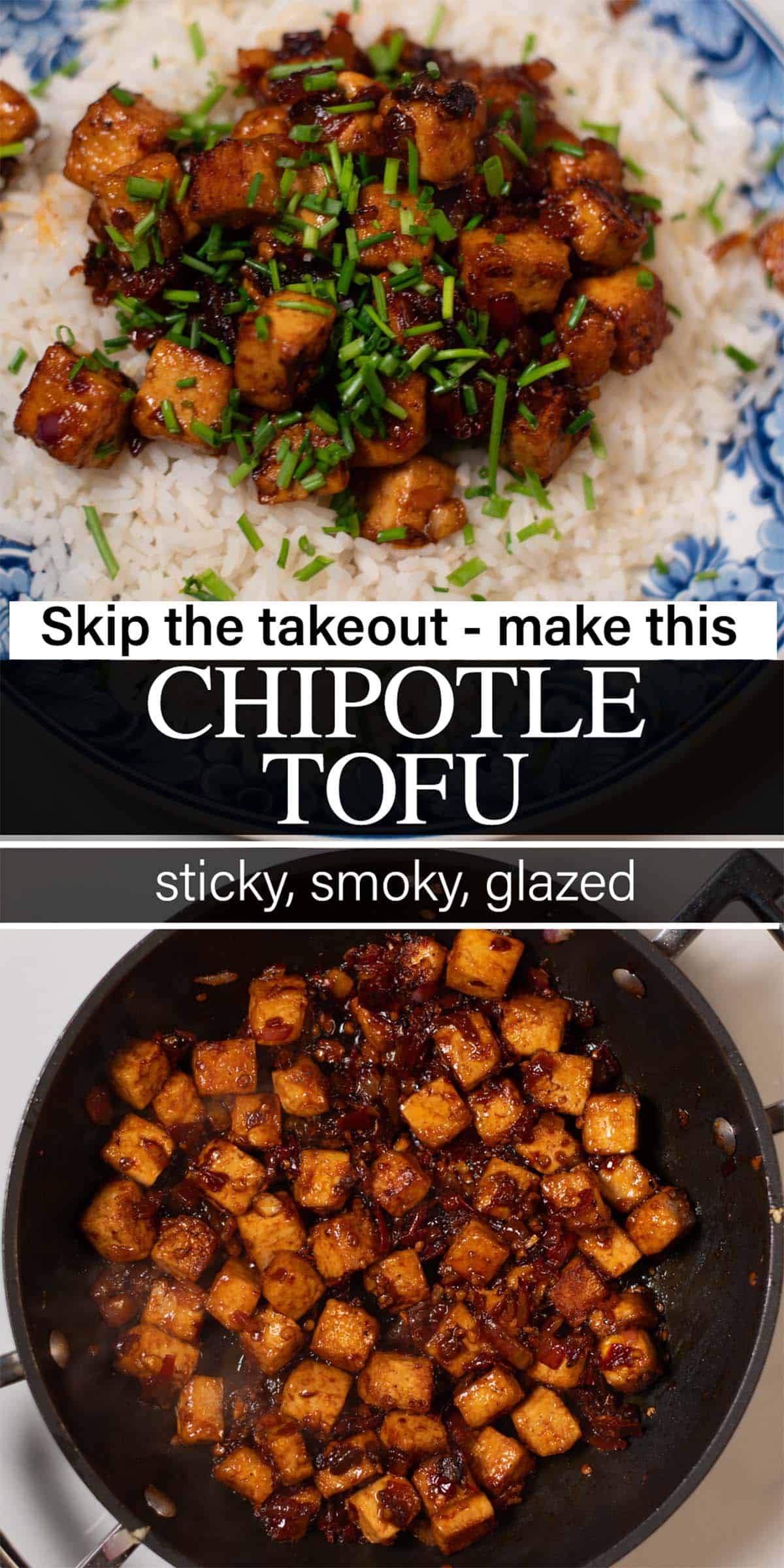 Stack of two photos of Chipotle Tofu with text overlays.
